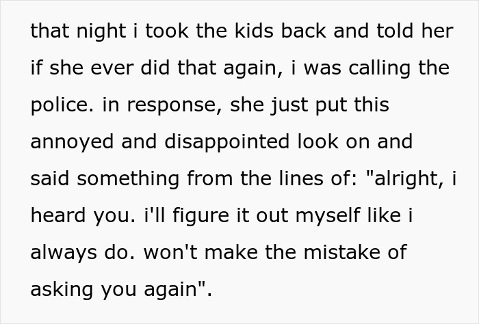 Man forced to change locks and threaten sister with police after she abandons her kids at his house.