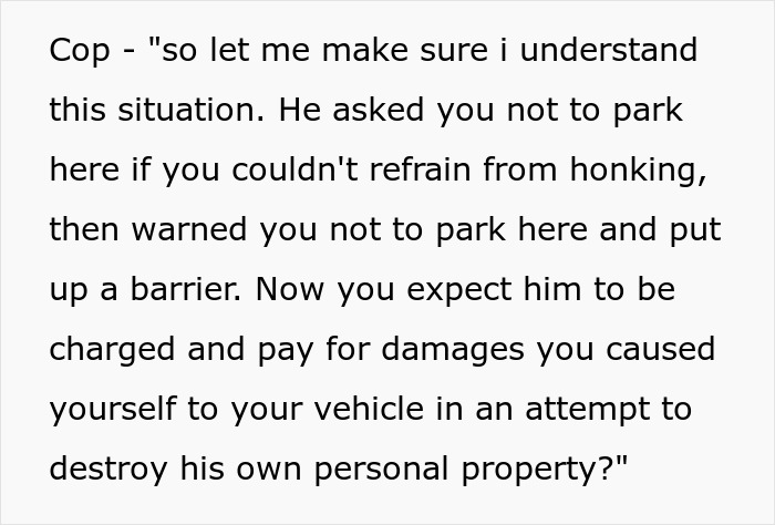 Police discuss a man&rsquo;s revenge on a honking driver using an ice-filled bin and the driver&rsquo;s regret after calling cops.