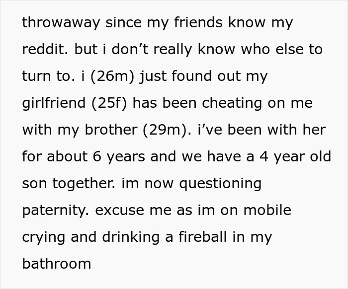 Reddit post: a guy wonders if he went from dad to uncle after his girlfriend cheated with his brother. Reddit post: a guy wonders if he went from dad to uncle after his girlfriend cheated with his brother.