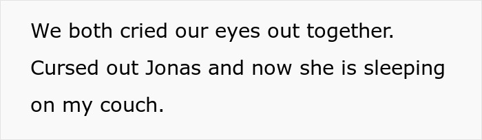 Text: "We both cried our eyes out together. Cursed out Jonas and now she is sleeping on my couch." A woman finds husband secret wife, expressing shared grief and support.