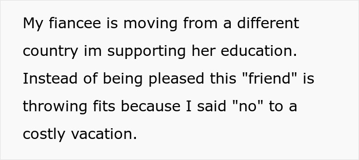 A text excerpt describing a toxic bestie throwing a fit because the man supported his fianc&eacute;e's education over a vacation.