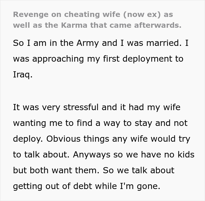 Army wife cheats on deployed husband and faces his revenge as well as karma catching up with her actions.