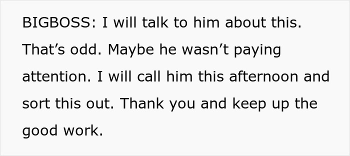 Text from a chat, BIGBOSS promises to sort out an issue, unaware of employee's perfect revenge on a horrible boss.