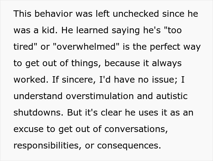 Text discussing behavior of an autistic brother using overstimulation as an excuse to avoid responsibilities and conversations. Text discussing behavior of an autistic brother using overstimulation as an excuse to avoid responsibilities and conversations.