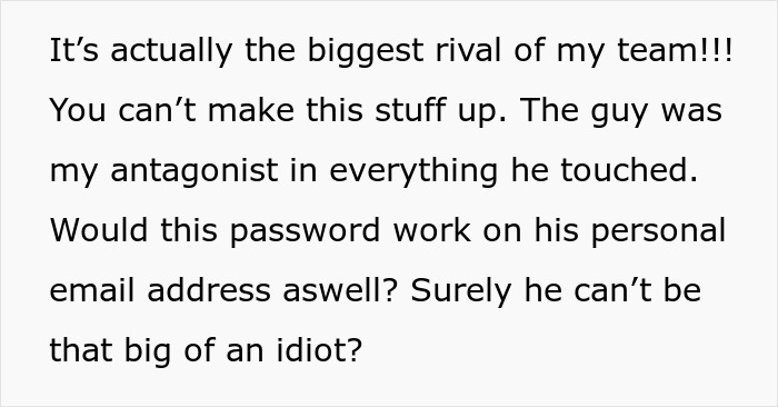 Text from a post, an employee plots revenge on his horrible boss, wondering if a password would work for a personal email.