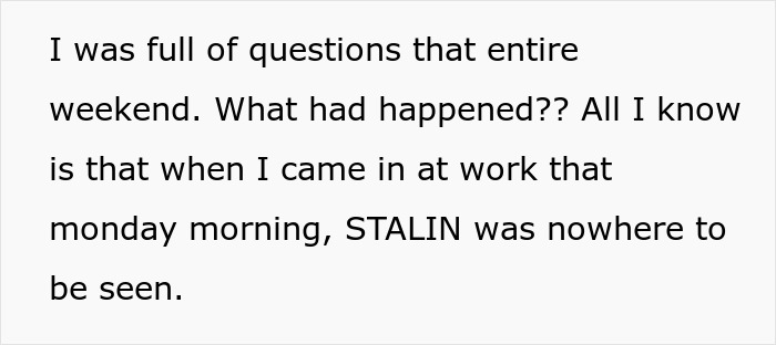 Text: Stalin was nowhere to be seen. A horrible boss gets his comeuppance, perfect revenge.