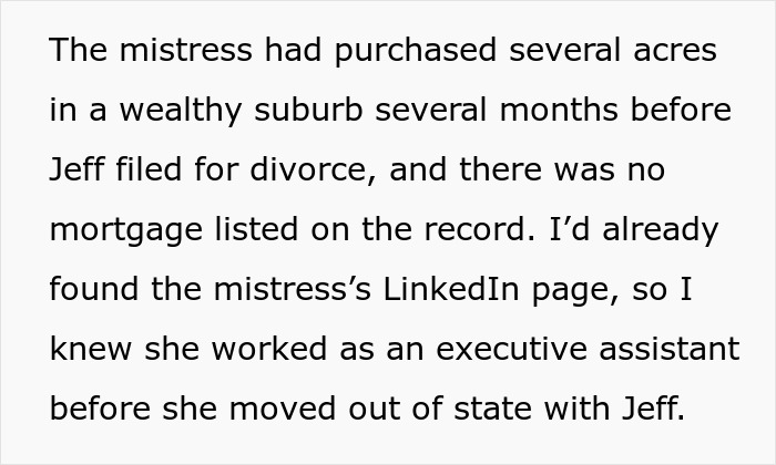 Text details mistress's pre-divorce property purchase and career history, crucial for the revenge plot that destroys his new life.