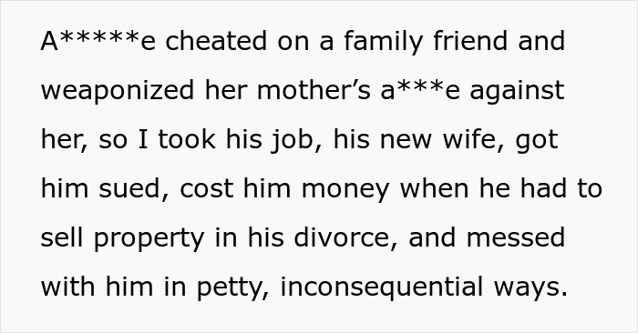 Text on a light background, detailing a friend's revenge, totally destroying a guy's new life after he dumped his wife for a mistress.