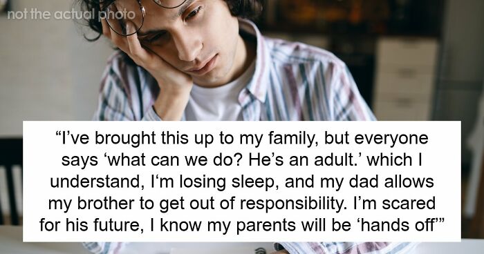 Autistic Guy Refuses To Grow Up, Brother Reaches His Limit And Decides To Stop Helping Him
