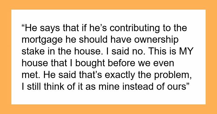 “He Called Me Controlling”: Entitled BF Wants GF To Add Him To Home Deed She Bought 5 Years Ago