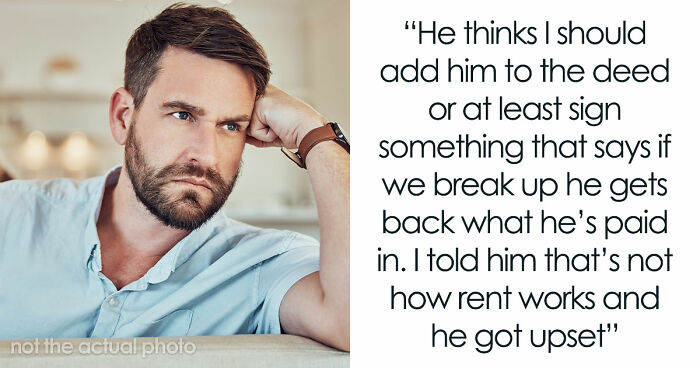 “He Called Me Controlling”: Entitled BF Wants GF To Add Him To Home Deed She Bought 5 Years Ago