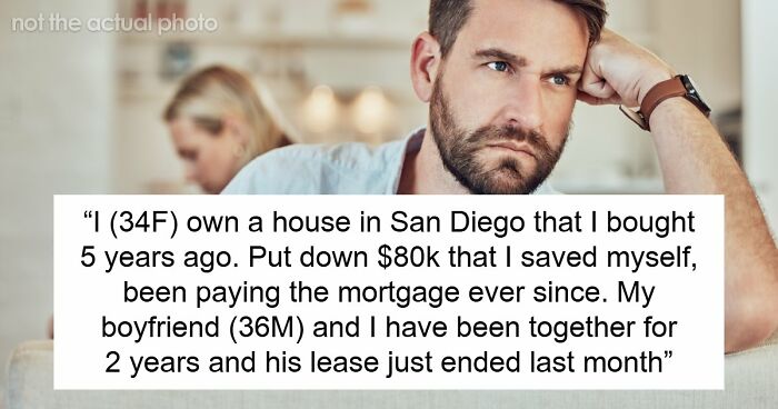 “He Called Me Controlling”: Entitled BF Wants GF To Add Him To Home Deed She Bought 5 Years Ago