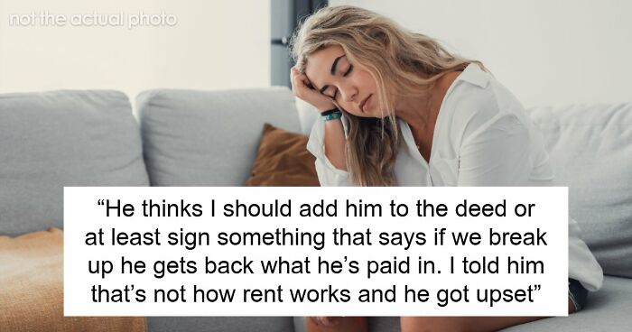 “He Called Me Controlling”: Entitled BF Wants GF To Add Him To Home Deed She Bought 5 Years Ago