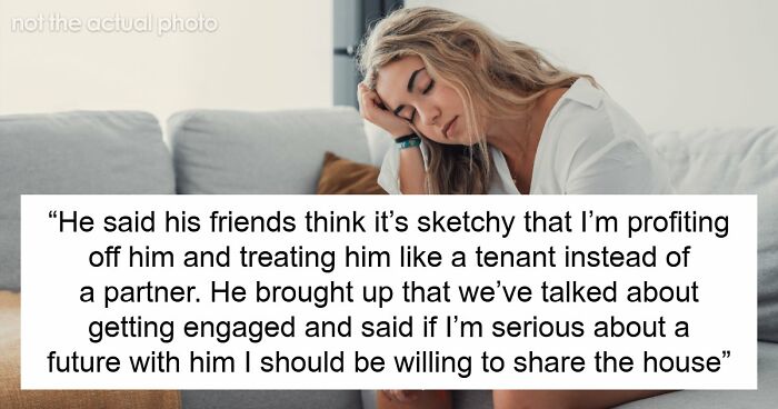 “He Called Me Controlling”: Entitled BF Wants GF To Add Him To Home Deed She Bought 5 Years Ago