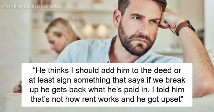 “He Called Me Controlling”: Entitled BF Wants GF To Add Him To Home Deed She Bought 5 Years Ago