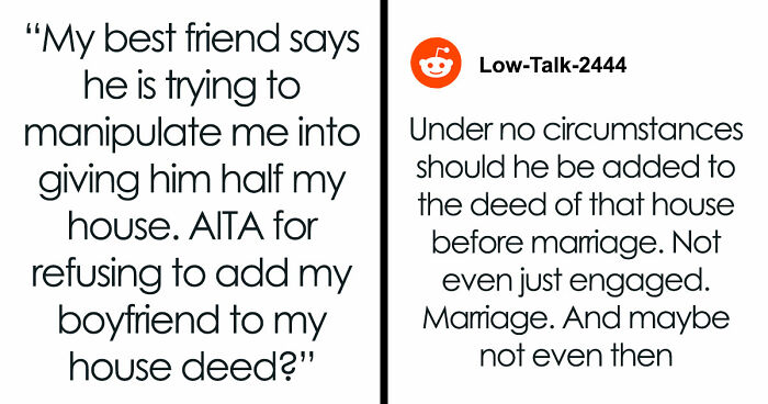 “He Called Me Controlling”: Entitled BF Wants GF To Add Him To Home Deed She Bought 5 Years Ago