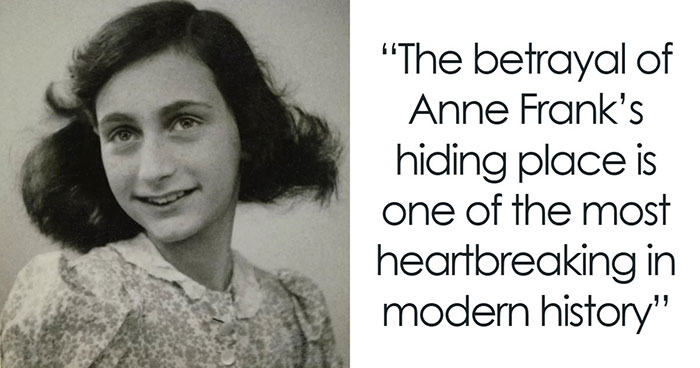 “The Betrayal Of Anne Frank’s Hiding Place”: 23 Of The Most Heartbreaking, Unexpected And Nasty Betrayals