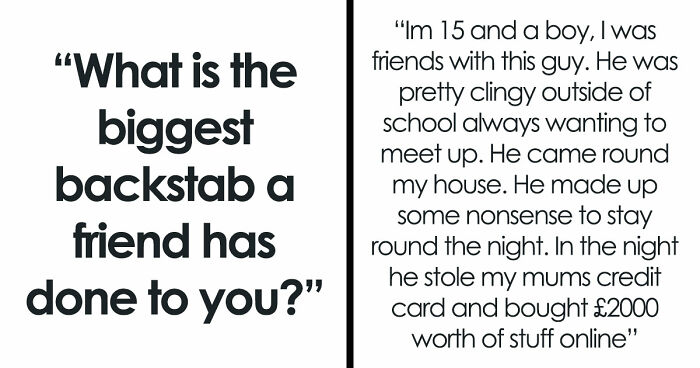 36 Wild Friendship Betrayals That Sound Fake But Sadly Aren’t