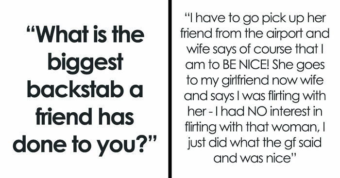 36 Wild Friendship Betrayals That Sound Fake But Sadly Aren’t