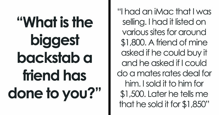 36 Wild Friendship Betrayals That Sound Fake But Sadly Aren’t