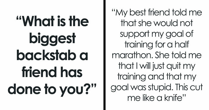 36 Wild Friendship Betrayals That Sound Fake But Sadly Aren’t