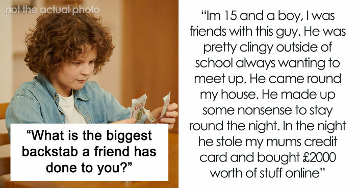 36 Wild Friendship Betrayals That Sound Fake But Sadly Aren’t