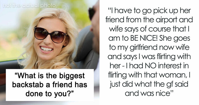 36 Wild Friendship Betrayals That Sound Fake But Sadly Aren’t