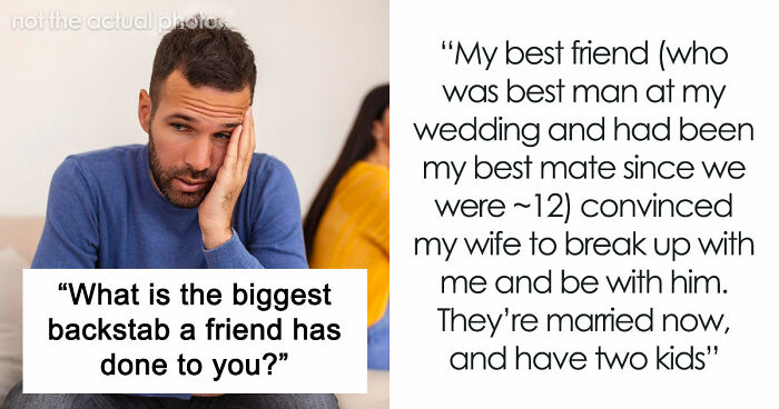 36 Wild Friendship Betrayals That Sound Fake But Sadly Aren’t