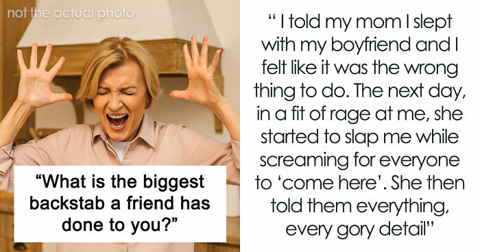 36 Wild Friendship Betrayals That Sound Fake But Sadly Aren’t