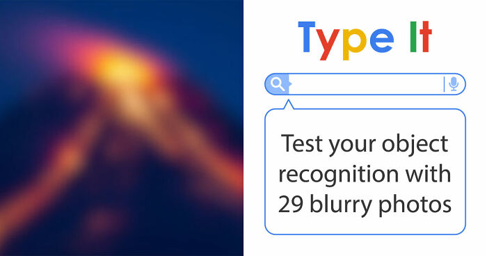 “Can You Even Trust Your Eyes?”: Test Your Recognition Skills With 29 Blurred-Out Objects