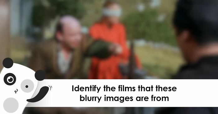 The Ultimate Film Buff Quiz: Name 24 Movies With Only A Single Blurry Scene