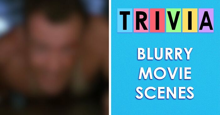 The Ultimate Film Buff Quiz: Name 24 Movies With Only A Single Blurry Scene