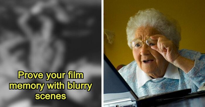 The Ultimate Film Buff Quiz: Name 24 Movies With Only A Single Blurry Scene