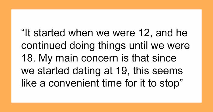 “It Started When We Were 12”: Man’s Creepy Confession Leaves GF Questioning Entire Relationship