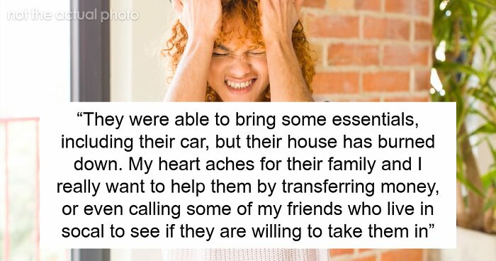 BF Wants To Help Family Who Lost House To Wildfire, GF Says No, He Does It Anyway And Regrets It