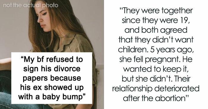 Guy Refuses To Sign Divorce Papers Now That His Childfree Ex Has A Baby Bump