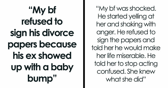 Guy Refuses To Sign Divorce Papers Now That His Childfree Ex Has A Baby Bump