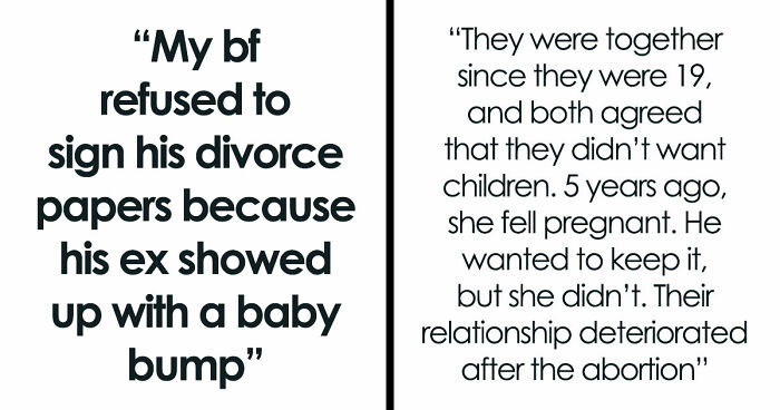 Guy Refuses To Sign Divorce Papers Now That His Childfree Ex Has A Baby Bump