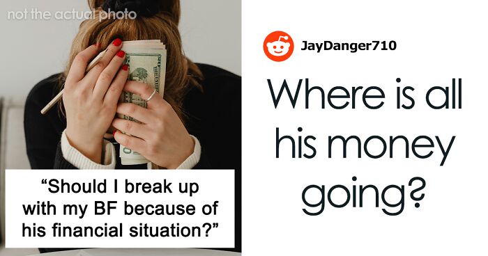 Woman Wonders If Boyfriend’s Financial Situation Is Enough Reason To Dump Him