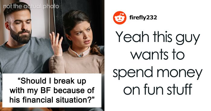 Woman Wonders If Boyfriend’s Financial Situation Is Enough Reason To Dump Him