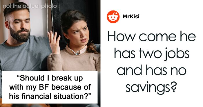 Woman Wonders If Boyfriend’s Financial Situation Is Enough Reason To Dump Him