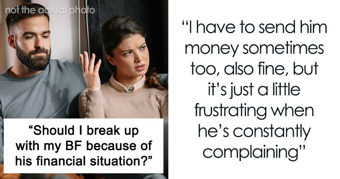 Woman Wonders If Boyfriend’s Financial Situation Is Enough Reason To Dump Him