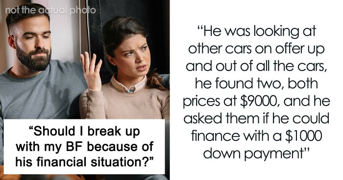 Woman Wonders If Boyfriend’s Financial Situation Is Enough Reason To Dump Him