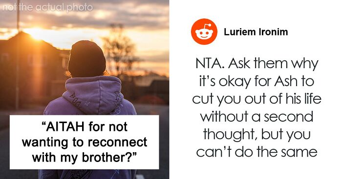 Man Refuses To Let His Estranged Brother Back Into His Life, Their Mom Tries To Force A Reunion