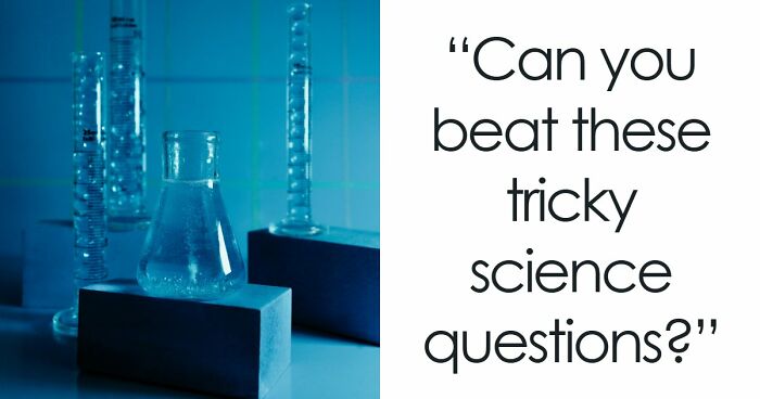 “What’s Science And What’s Myth?”: Take This 20-Question Quiz And Prove You Know The Truth