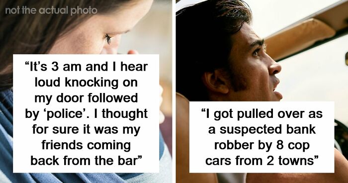 41 Funny, Scary And Wild Stories About Police Chasing The Wrong Person