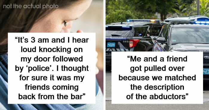 41 Funny, Scary And Wild Stories About Police Chasing The Wrong Person