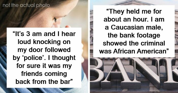 41 Funny, Scary And Wild Stories About Police Chasing The Wrong Person