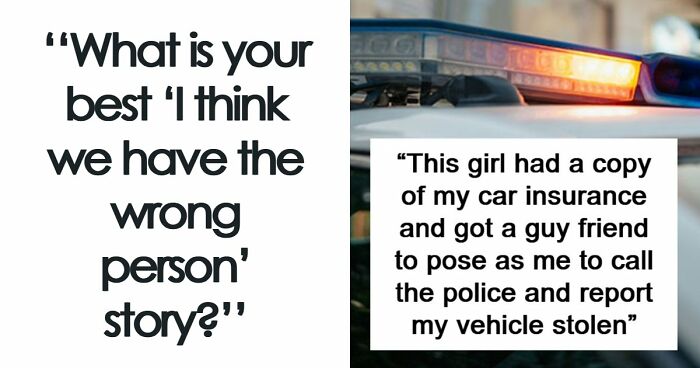 41 Funny, Scary And Wild Stories About Police Chasing The Wrong Person