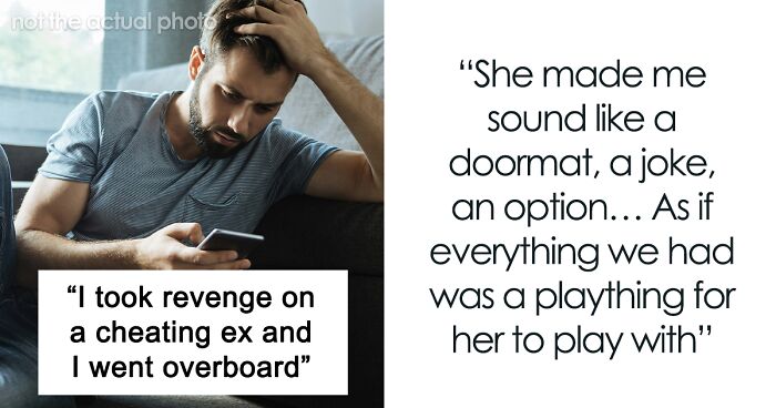 Guy Gets Savage Revenge On Cheating Ex, Thinks He Went Overboard: “A Doormat, A Joke, An Option”